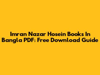 Imran Nazar Hosein Books In Bangla PDF: Free Download Guide