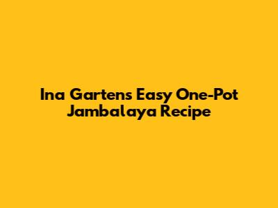 Ina Garten's Easy One-Pot Jambalaya Recipe