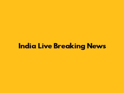 India Live Breaking News