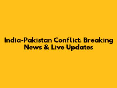 India-Pakistan Conflict: Breaking News & Live Updates