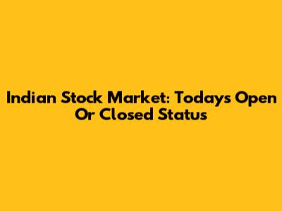 Indian Stock Market: Today's Open Or Closed Status