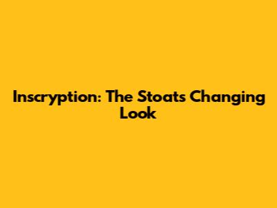 Inscryption: The Stoat's Changing Look