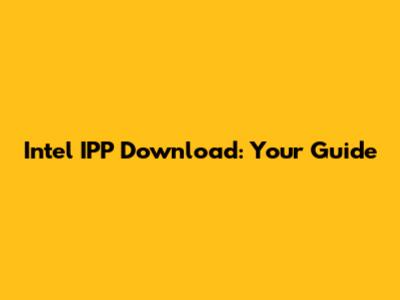 Intel IPP Download: Your Guide