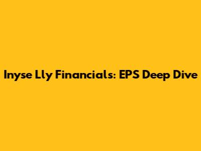 Inyse Lly Financials: EPS Deep Dive
