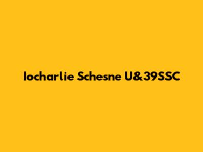 Iocharlie Schesne U&39SSC
