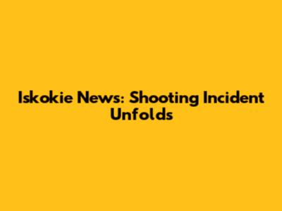 Iskokie News: Shooting Incident Unfolds