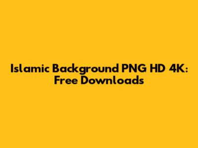 Islamic Background PNG HD 4K: Free Downloads