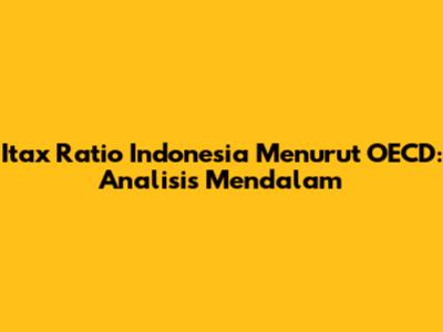 Itax Ratio Indonesia Menurut OECD: Analisis Mendalam