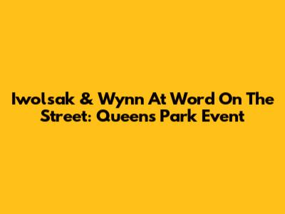 Iwolsak & Wynn At Word On The Street: Queen's Park Event