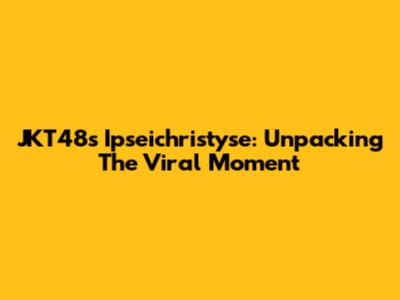 JKT48's Ipseichristyse: Unpacking The Viral Moment
