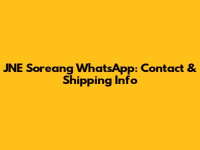JNE Soreang WhatsApp: Contact & Shipping Info