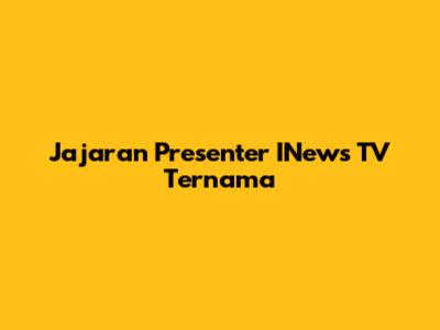 Jajaran Presenter INews TV Ternama