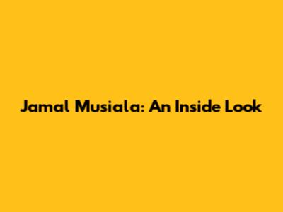 Jamal Musiala: An Inside Look