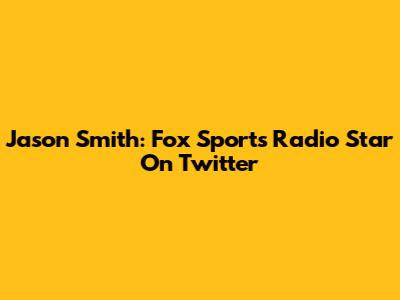 Jason Smith: Fox Sports Radio Star On Twitter