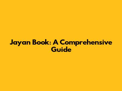 Jayan Book: A Comprehensive Guide
