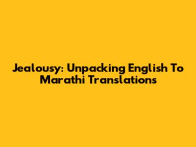 Jealousy: Unpacking English To Marathi Translations