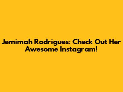 Jemimah Rodrigues: Check Out Her Awesome Instagram!