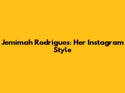 Jemimah Rodrigues: Her Instagram Style