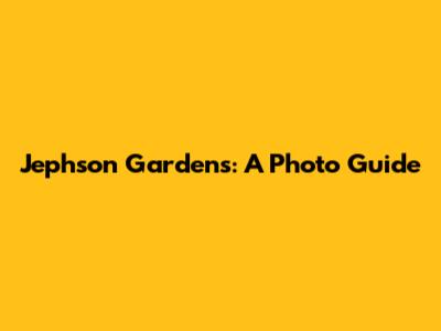 Jephson Gardens: A Photo Guide