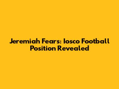 Jeremiah Fears: Iosco Football Position Revealed