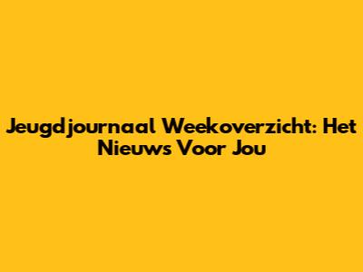 Jeugdjournaal Weekoverzicht: Het Nieuws Voor Jou