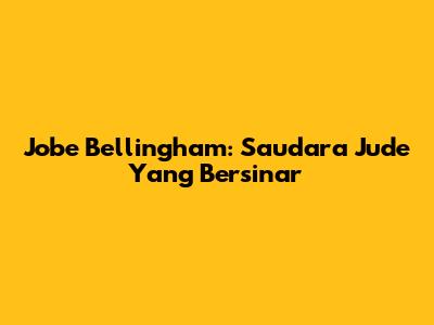 Jobe Bellingham: Saudara Jude Yang Bersinar