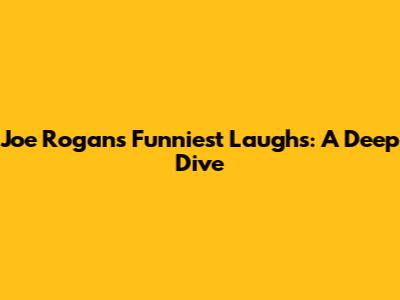 Joe Rogan's Funniest Laughs: A Deep Dive