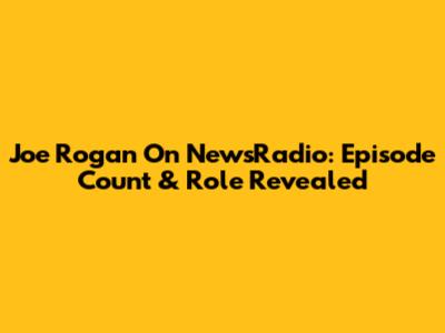 Joe Rogan On NewsRadio: Episode Count & Role Revealed
