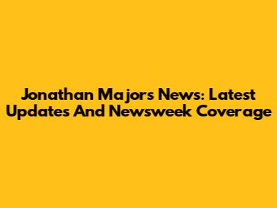 Jonathan Majors News: Latest Updates And Newsweek Coverage