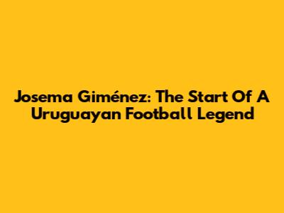 Josema Giménez: The Start Of A Uruguayan Football Legend