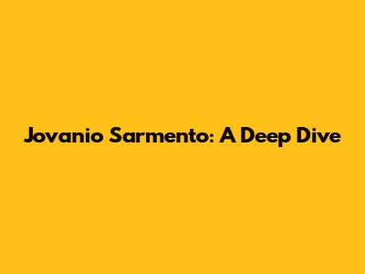 Jovanio Sarmento: A Deep Dive