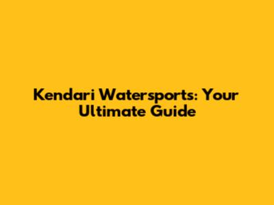 Kendari Watersports: Your Ultimate Guide