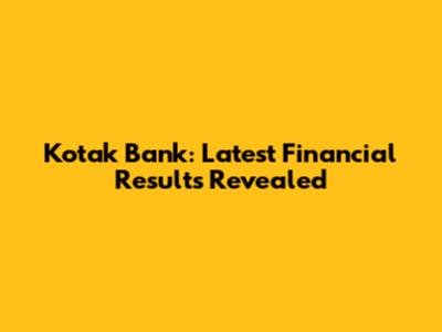 Kotak Bank: Latest Financial Results Revealed