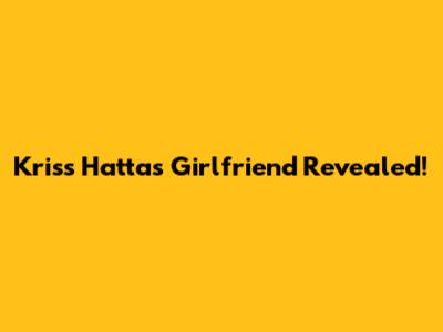 Kriss Hatta's Girlfriend Revealed!