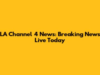 LA Channel 4 News: Breaking News Live Today