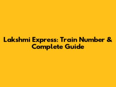 Lakshmi Express: Train Number & Complete Guide