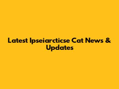 Latest Ipseiarcticse Cat News & Updates