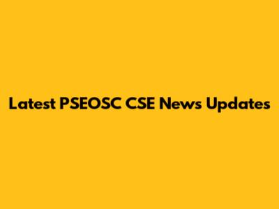 Latest PSEOSC CSE News Updates