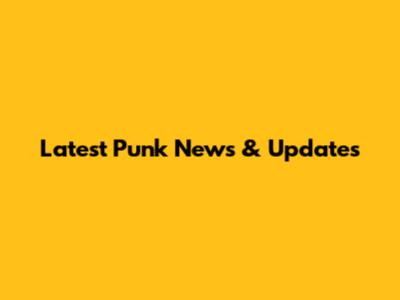 Latest Punk News & Updates