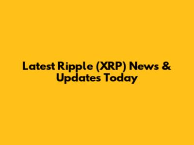 Latest Ripple (XRP) News & Updates Today