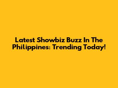 Latest Showbiz Buzz In The Philippines: Trending Today!