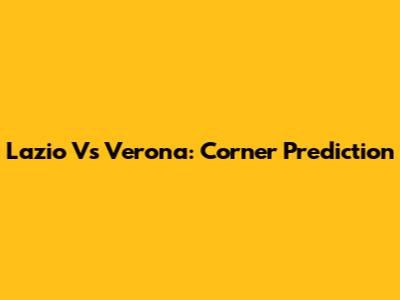 Lazio Vs Verona: Corner Prediction
