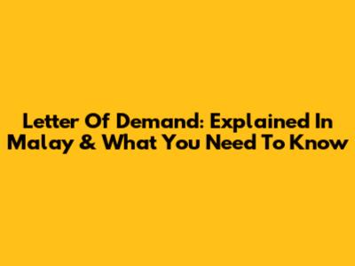 Letter Of Demand: Explained In Malay & What You Need To Know