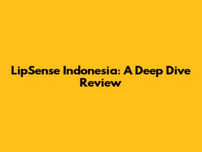 LipSense Indonesia: A Deep Dive Review