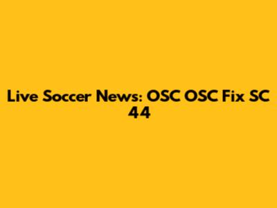 Live Soccer News: OSC OSC Fix SC 44