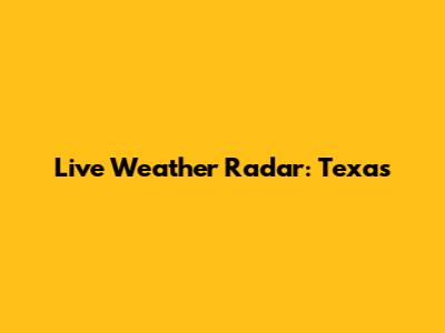 Live Weather Radar: Texas