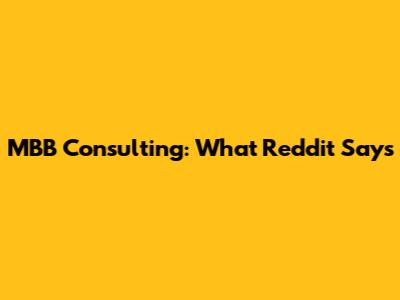 MBB Consulting: What Reddit Says