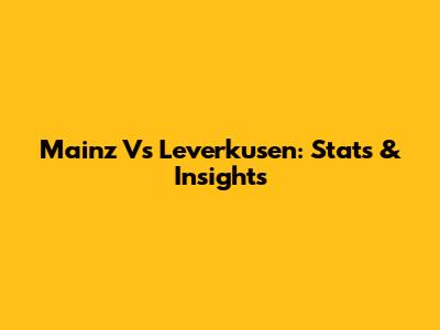 Mainz Vs Leverkusen: Stats & Insights