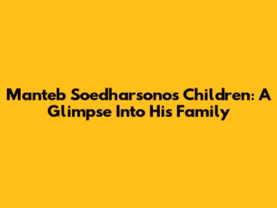 Manteb Soedharsono's Children: A Glimpse Into His Family