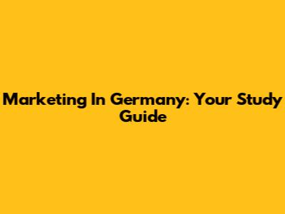 Marketing In Germany: Your Study Guide